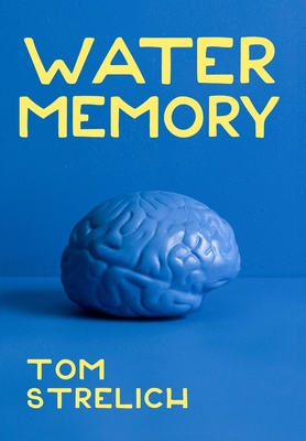 Water Memory - Tom Strelich