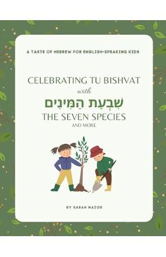 Poza produsului Celebrating Tu BiShvat with the Seven Species - Sarah Mazor