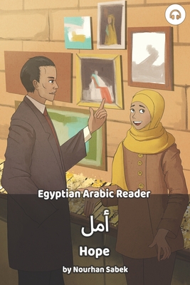 Hope: Egyptian Arabic Reader - Nourhan Sabek