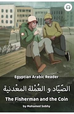 Coperta cărții 'The Fisherman and the Coin: Egyptian Arabic Reader - Mohamed Sobhy'