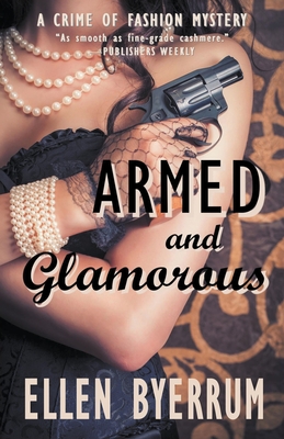 Armed and Glamorous - Ellen Byerrum