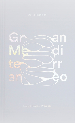Gran Mediterraneo: Project Process Progress - David Tajchman