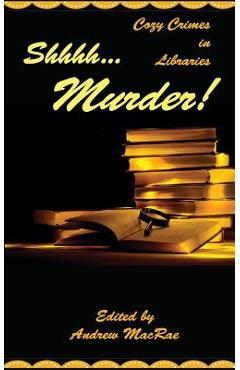 Coperta cărții 'Shhhh... Murder! - Andrew Macrae'