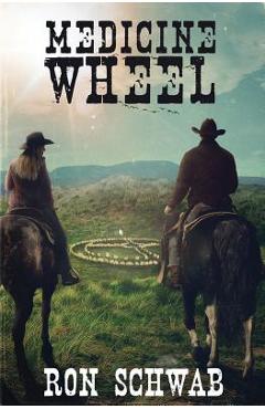 Coperta cărții 'Medicine Wheel - Ron Schwab'