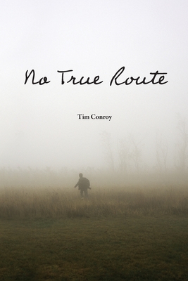 Coperta cărții 'No True Route - Tim Conroy'