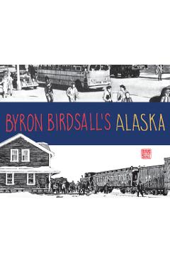 Coperta cărții 'Byron Birdsall's Alaska - Byron Birdsall'
