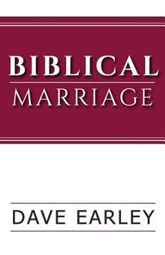 Coperta cărții 'Biblical Marriage - Dave Earley'
