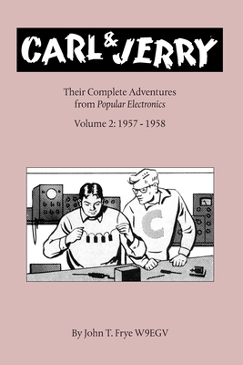 Carl & Jerry: Their Complete Adventures, Volume 2 - John T. Frye