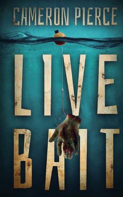 Live Bait - Cameron Pierce