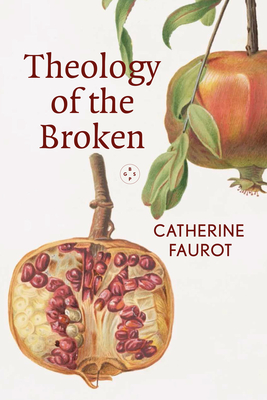 Theology of the Broken - Catherine Faurot