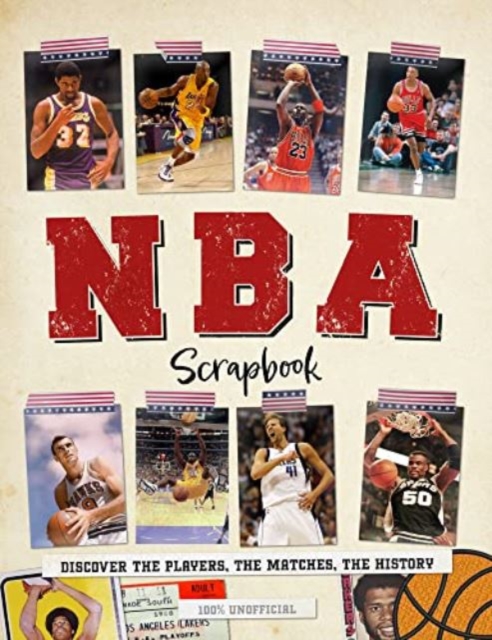 NBA Scrapbook: Discover the Players, the Matches, the History - Dan Peel