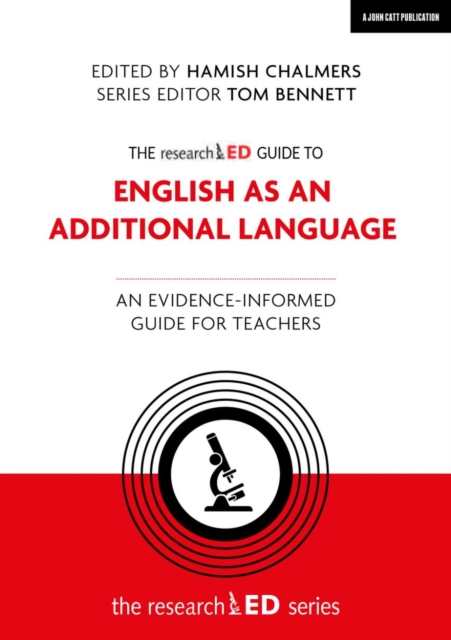 The Researched Guide to English as an Additional Language: An Evidence-Informed Guide for Teachers - Hamish Chalmers
