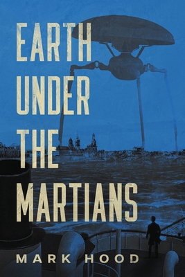 Coperta cărții 'Earth Under The Martians - Mark Hood'