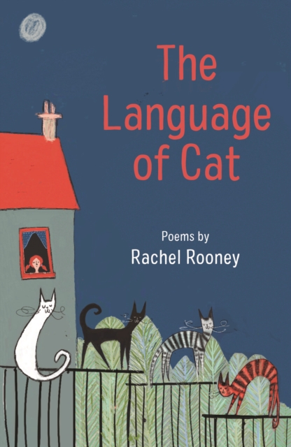 The Language of Cat: And Other Poems - Rachel Rooney