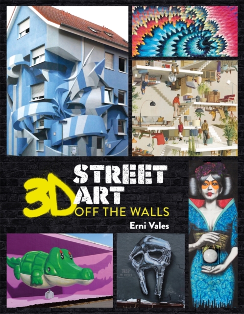 3D Street Art: Off the Walls - Erni Vales