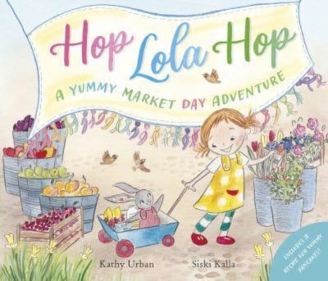 Hop Lola Hop - A Yummy Market Day Adventure: Hop Lola Hop - Kathy Urban