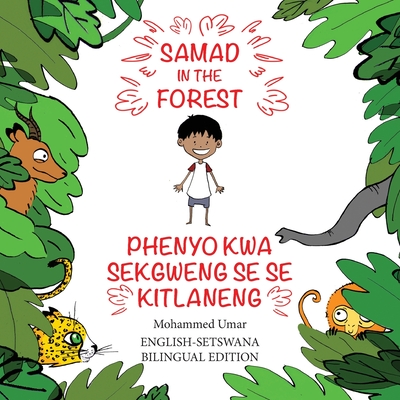 Samad in the Forest: English-Setswana Bilingual Edition - Mohammed Umar