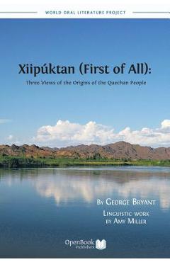 Poza produsului Xiipuktan (First of All): Three Views of the Origins of the Quechan People - George M. A. Bryant