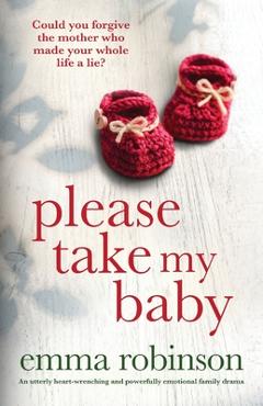 Poza produsului Please Take My Baby - Emma Robinson