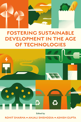 Fostering Sustainable Development in the Age of Technologies - Rohit Sharma