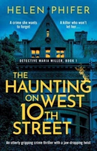 The Haunting on West 10th Street: A totally gripping supernatural crime thriller - Helen Phifer