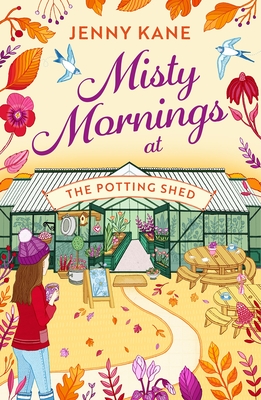 Misty Mornings at the Potting Shed: The Brand New Absolutely Heartwarming Gardening Romance of Autumn 2023! - Jenny Kane