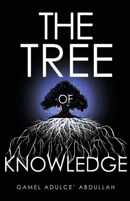 The Tree of Knowledge - Gamel Abdullah