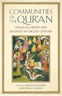 Coperta cărții 'Communities of the Qur'an: Dialogue, Debate and Diversity in the 21st Century - Emran Iqbal El-badawi'