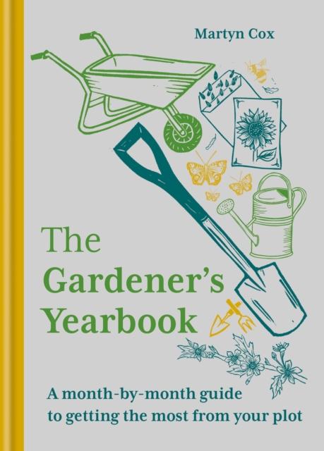 The Gardener's Yearbook: A Month-By-Month Guide to Getting the Most Out of Your Plot - Martyn Cox