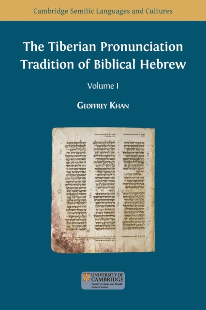 The Tiberian Pronunciation Tradition of Biblical Hebrew, Volume 1 - Geoffrey Khan