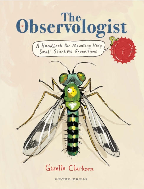 The Observologist: A Handbook for Mounting Very Small Scientific Expeditions - Giselle Clarkson