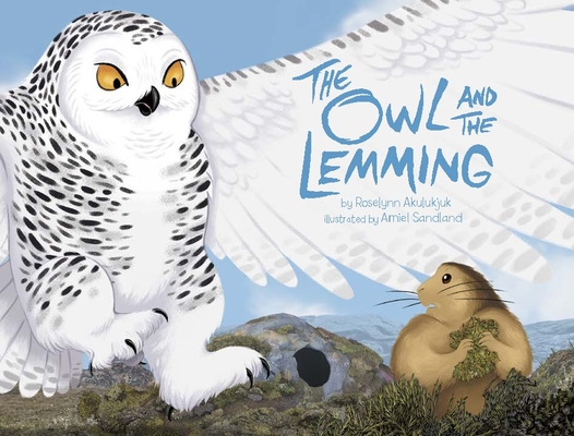 The Owl and the Lemming - Roselynn Akulukjuk