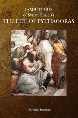 The Life of Pythagoras - Iamblichus Of Syrian Chalcis