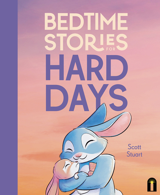 Bedtime Stories for Hard Days - Scott Stuart
