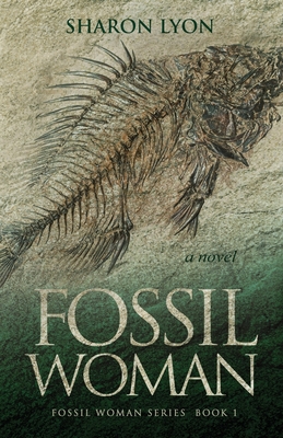 Fossil Woman - Sharon Lyon