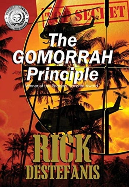 The Gomorrah Principle: A Vietnam Special Operations Thriller - Rick Destefanis