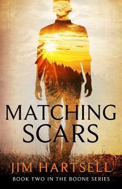 Coperta cărții 'Matching Scars: Book Two in the Boone Series - Jim Hartsell'