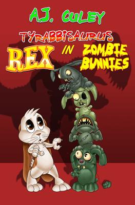 Zombie Bunnies - A. J. Culey
