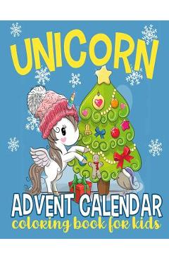 Poza produsului Unicorn Advent Calendar Coloring Book for Kids: 25 Numbered Christmas Coloring Pages for Unicorn Lovers to Countdown to Christmas - Annie Clemens