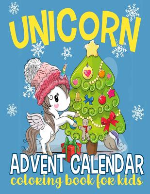Unicorn Advent Calendar Coloring Book for Kids: 25 Numbered Christmas Coloring Pages for Unicorn Lovers to Countdown to Christmas - Annie Clemens