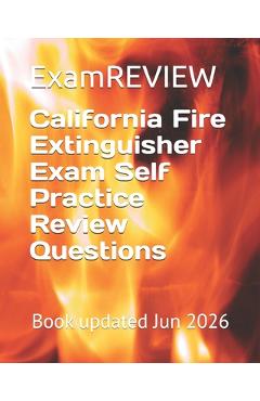 Coperta cărții 'California Fire Extinguisher Exam Self Practice Review Questions - Examreview'