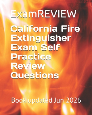 Coperta cărții 'California Fire Extinguisher Exam Self Practice Review Questions - Examreview'