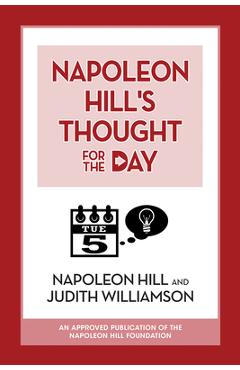Napoleon Hill's Thought for the Day - Napoleon Hill