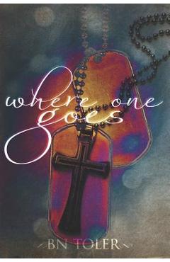 Coperta cărții 'Where One Goes - B. N. Toler'