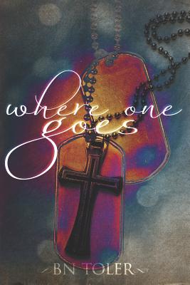 Coperta cărții 'Where One Goes - B. N. Toler'