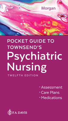 Pocket Guide to Townsend's Psychiatric Nursing - Karyn I. Morgan
