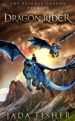 Dragon Rider: The Brindle Dragon Prequel - Jada Fisher