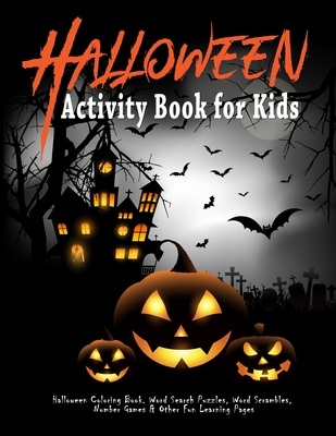 Halloween Activity Book for Kids: Halloween Coloring Book. Word Search Puzzles, Word Scrambles, Number Games & Other Fun Learning Pages: Halloween Let - Smart Books Hub