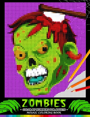 Zombie Color by Numbers for Adults: Mosaic Coloring Book Stress Relieving Design Puzzle Quest - Nox Smith