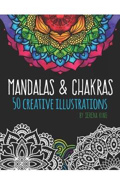Poza produsului Mandalas & Chakras: Creative Mandalas & Chakra Adult Coloring Book - Serena Marie King